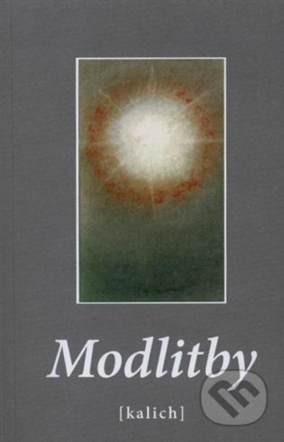 Kniha: Modlitby (Kalich). Kalich, 2013 Kniha: Modlitby (Kalich). Kalich, 2013