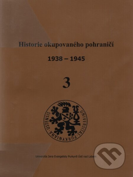 Historie okupovaného pohraničí 3 - Zdeněk Radvanovský, Albis International, 2004