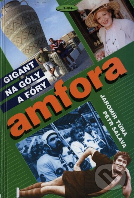 Kniha: Amfora - gigant na góly a fóry (Petr Salava a Jaromír Tůma). Jota, 1998 Kniha: Amfora - gigant na góly a fóry (Petr Salava a Jaromír Tůma). Jota, 1998
