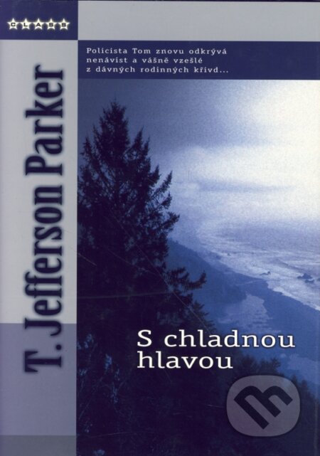 Kniha: S chladnou hlavou (T.Jefferson Parker). BB/art, 2005 Kniha: S chladnou hlavou (T.Jefferson Parker). BB/art, 2005