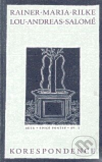 Kniha: Korespondence (Lou Andreas-Salomé a Maria Rilke Rainer). Aula, 1999 Kniha: Korespondence (Lou Andreas-Salomé a Maria Rilke Rainer). Aula, 1999