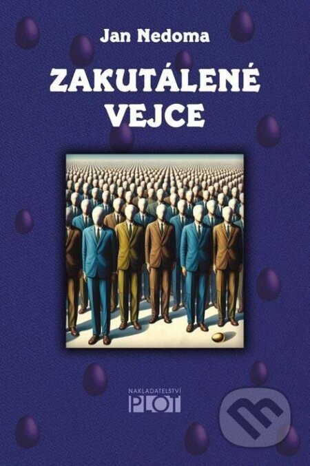 Kniha: Zakutálené vejce (Jan Nedoma). Plot, 2024 Kniha: Zakutálené vejce (Jan Nedoma). Plot, 2024