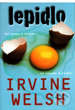 Kniha: Lepidlo (Irvine Welsh). BB/art, 2003 Kniha: Lepidlo (Irvine Welsh). BB/art, 2003