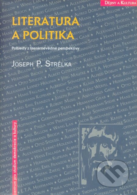 Kniha: Literatura a politika (Joseph P. Strelka). Centrum pro studium demokracie a kultury, 2001 Kniha: Literatura a politika (Joseph P. Strelka). Centrum pro studium demokracie a kultury, 2001
