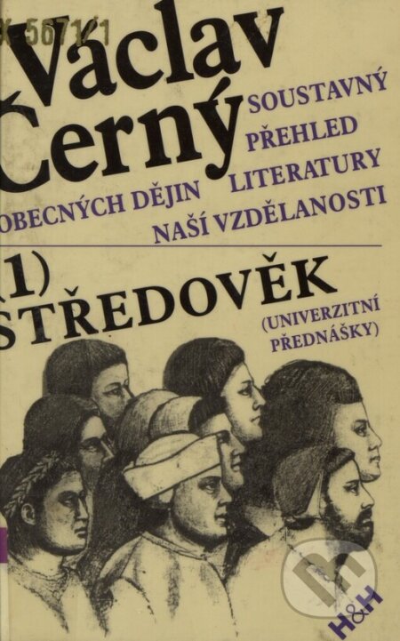 Kniha: Soustavný přehled obecných dějin literatury naší vzdělanosti (Václav Černý). H+H, 1999 Kniha: Soustavný přehled obecných dějin literatury naší vzdělanosti (Václav Černý). H+H, 1999