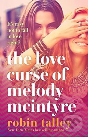 Love Curse Of Melody Mcintyre The - Robin Talley, HarperTeen, 2021