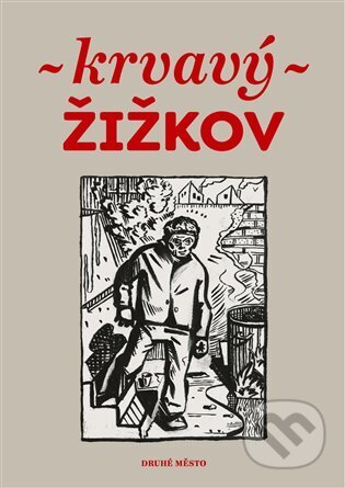 Kniha: Krvavý Žižkov (Martin Reiner). Druhé město, 2024 Kniha: Krvavý Žižkov (Martin Reiner). Druhé město, 2024