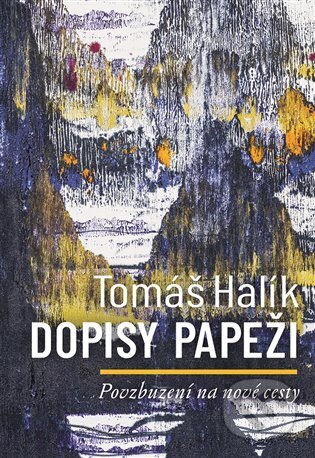 Kniha: Dopisy papeži (Tomáš Halík). Nakladatelství Lidové noviny, 2024 Kniha: Dopisy papeži (Tomáš Halík). Nakladatelství Lidové noviny, 2024