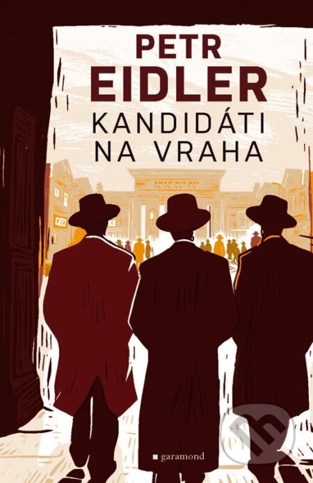 Kniha: Kandidáti na vraha (Petr Eidler). Garamond, 2024 Kniha: Kandidáti na vraha (Petr Eidler). Garamond, 2024