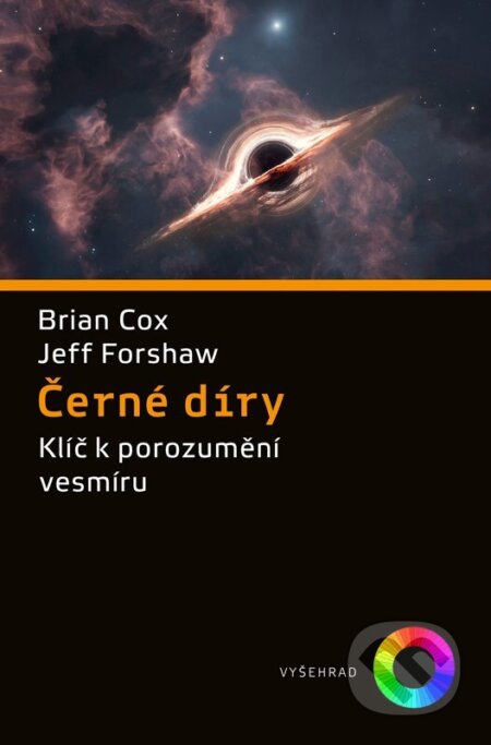 Kniha: Černé díry (Brian Cox a Jeffrey Forshaw). Vyšehrad, 2024 Kniha: Černé díry (Brian Cox a Jeffrey Forshaw). Vyšehrad, 2024