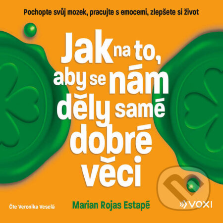 Audiokniha: Jak na to, aby se nám děly samé dobré věci (Marian Rojas Estapé). Voxi, 2024 Audiokniha: Jak na to, aby se nám děly samé dobré věci (Marian Rojas Estapé). Voxi, 2024