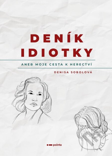 Kniha: Deník idiotky (Denisa Sobolová). Pointa, 2024 Kniha: Deník idiotky (Denisa Sobolová). Pointa, 2024