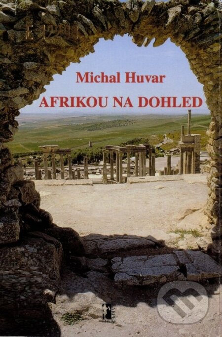 Kniha: Afrikou na dohled (Michal Huvar). Carpe diem, 1997 Kniha: Afrikou na dohled (Michal Huvar). Carpe diem, 1997