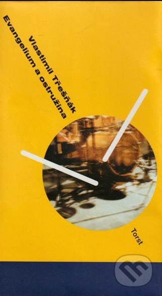 Kniha: Evangelium a ostružina (Vlastimil Třešňák). Torst, 1999 Kniha: Evangelium a ostružina (Vlastimil Třešňák). Torst, 1999