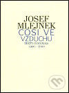 Cosi ve vzduchu - Josef Mlejnek st., Vetus Via, 2000