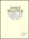 Kniha: Cosi ve vzduchu (Josef Mlejnek st.). Vetus Via, 2000 Kniha: Cosi ve vzduchu (Josef Mlejnek st.). Vetus Via, 2000