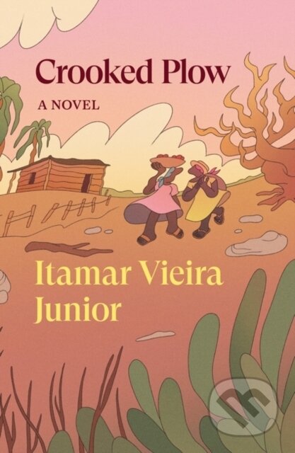 Kniha: Crooked Plow (Itamar Vieira Júnior). Verso, 2023 Kniha: Crooked Plow (Itamar Vieira Júnior). Verso, 2023
