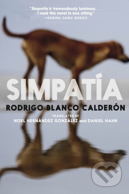 Kniha: Simpatía (Rodrigo Blanco Calderón). Seven Stories, 2024 Kniha: Simpatía (Rodrigo Blanco Calderón). Seven Stories, 2024