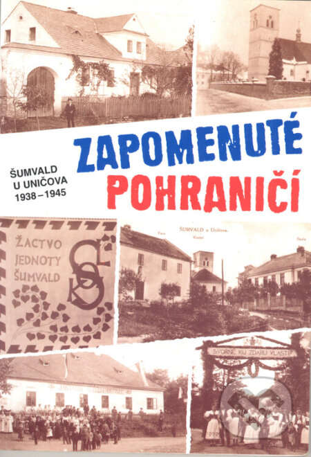 Kniha: Zapomenuté pohraničí (Janua). Janua, 1999 Kniha: Zapomenuté pohraničí (Janua). Janua, 1999