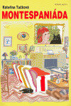 Kniha: Montespaniáda (Kateřina Tučková). Větrné mlýny, 2006 Kniha: Montespaniáda (Kateřina Tučková). Větrné mlýny, 2006