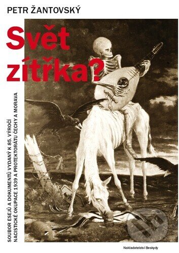 Kniha: Svět zítřka? (Petr Žantovský). Beskydy, 2024 Kniha: Svět zítřka? (Petr Žantovský). Beskydy, 2024
