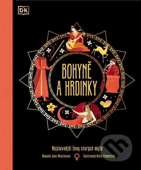 Kniha: Bohyně a hrdinky (Jean Menzies). Slovart CZ, 2024 Kniha: Bohyně a hrdinky (Jean Menzies). Slovart CZ, 2024