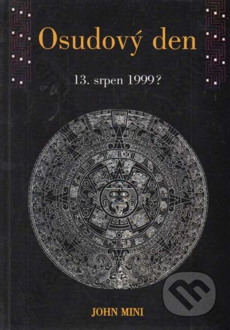 Kniha: Osudový den 13. srpen 1999? (John Mini). Volvox Globator, 1999 Kniha: Osudový den 13. srpen 1999? (John Mini). Volvox Globator, 1999