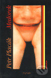 Kniha: Medorek (Petr Placák). Hynek, 1999 Kniha: Medorek (Petr Placák). Hynek, 1999