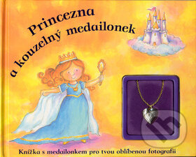 Kniha: Princezna a kouzelný medailonek (Nick Ellsworth). Slovart, 2007 Kniha: Princezna a kouzelný medailonek (Nick Ellsworth). Slovart, 2007