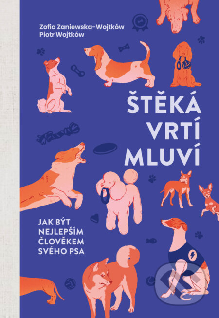 Kniha: Štěká, vrtí, mluví (Piotr Wojtków a Zofia Zaniewska-Wojtków). Pangea, 2024 Kniha: Štěká, vrtí, mluví (Piotr Wojtków a Zofia Zaniewska-Wojtków). Pangea, 2024