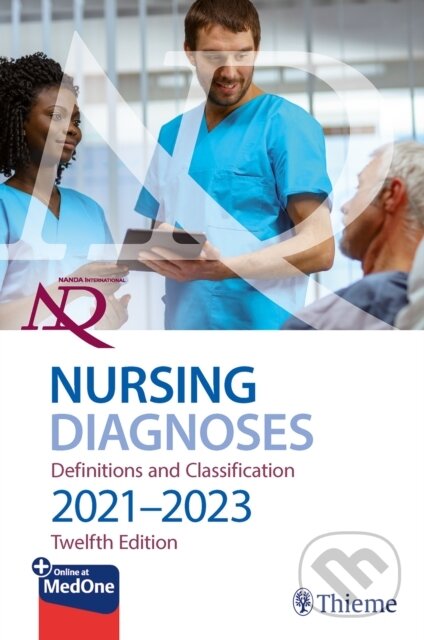 Kniha: NANDA International Nursing Diagnoses (Camila Lopes, Shigemi Kamitsuru a T. Heather Herdman). Thieme, 2021 Kniha: NANDA International Nursing Diagnoses (Camila Lopes, Shigemi Kamitsuru a T. Heather Herdman). Thieme, 2021