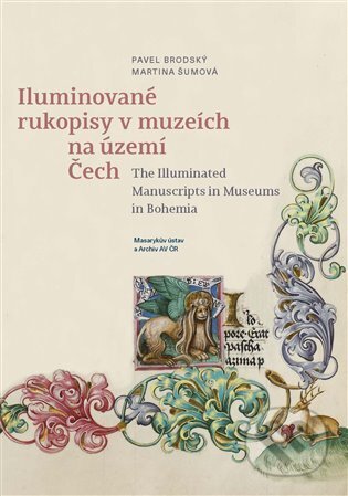Kniha: Iluminované rukopisy v muzeích na území Čech (Pavel Brodský). Masarykův ústav AV ČR, 2024 Kniha: Iluminované rukopisy v muzeích na území Čech (Pavel Brodský). Masarykův ústav AV ČR, 2024