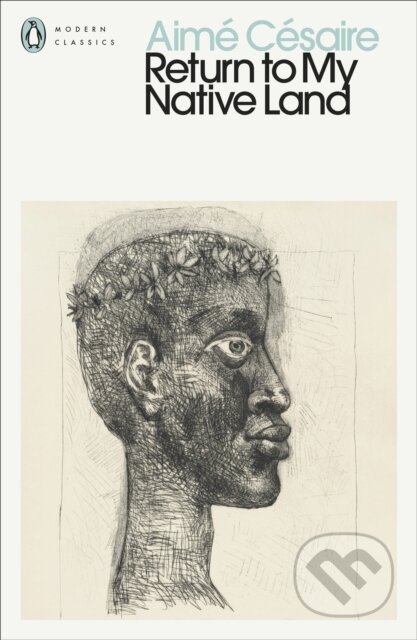 Kniha: Return to My Native Land (Aimé Césaire). Penguin Books, 2024 Kniha: Return to My Native Land (Aimé Césaire). Penguin Books, 2024