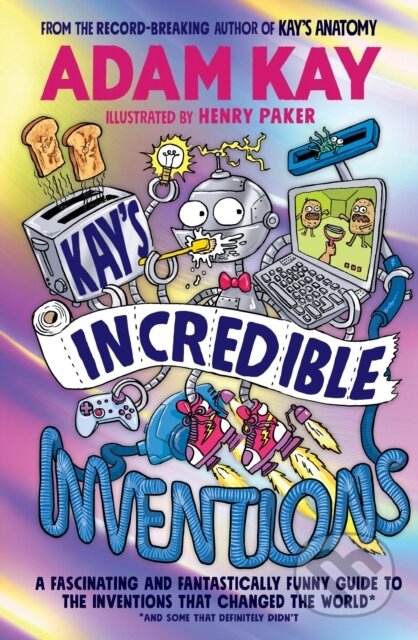 Kniha: Kay’s Incredible Inventions (Adam Kay). Puffin Books, 2024 Kniha: Kay’s Incredible Inventions (Adam Kay). Puffin Books, 2024