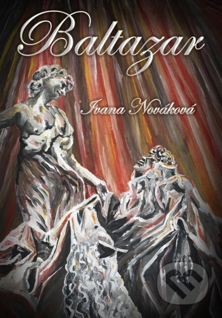 Kniha: Baltazar (Ivana Nováková). Canc, 2024 Kniha: Baltazar (Ivana Nováková). Canc, 2024