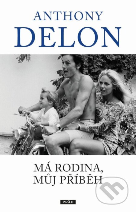Kniha: Má rodina, můj příběh (Anthony Delon). Práh, 2024 Kniha: Má rodina, můj příběh (Anthony Delon). Práh, 2024