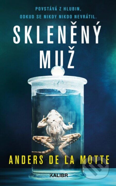 Kniha: Skleněný muž (Anders de la Motte). Kalibr, 2024 Kniha: Skleněný muž (Anders de la Motte). Kalibr, 2024