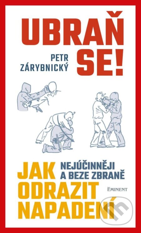 Kniha: Ubraň se! (Petr Zárybnický). Eminent, 2024 Kniha: Ubraň se! (Petr Zárybnický). Eminent, 2024