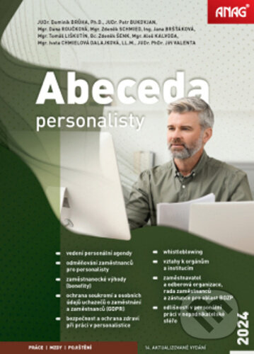 Kniha: Abeceda personalisty 2024 (Aleš..., Dominik Brůha, Iveta Chmielová Dalajková, Jana Bršťáková a Petr Bukovjan). ANAG, 2024 Kniha: Abeceda personalisty 2024 (Aleš..., Dominik Brůha, Iveta Chmielová Dalajková, Jana Bršťáková a Petr Bukovjan). ANAG, 2024
