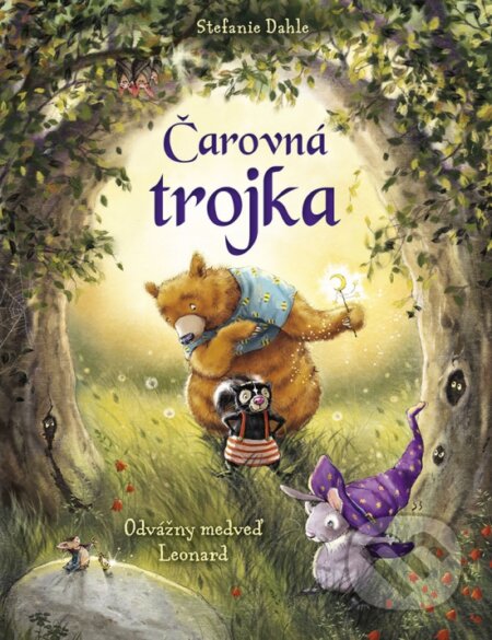Kniha: Čarovná trojka: Odvážny medveď Leonard (Stefanie Dahle). Stonožka, 2024 Kniha: Čarovná trojka: Odvážny medveď Leonard (Stefanie Dahle). Stonožka, 2024