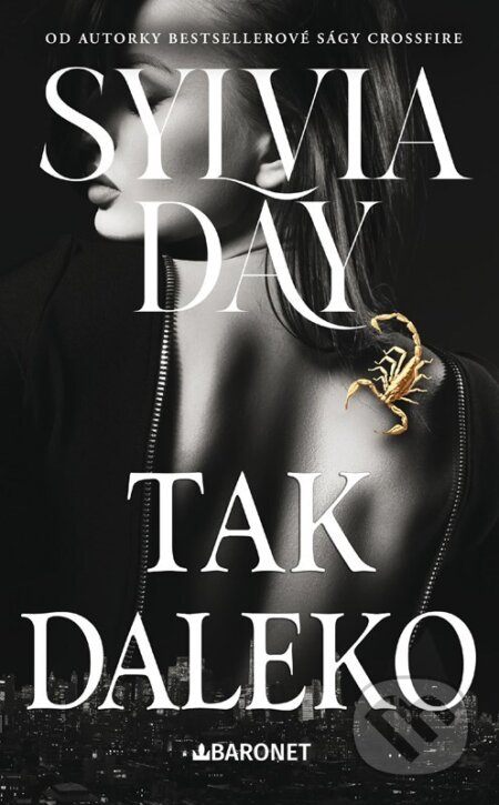 Kniha: Tak daleko (Sylvia Day). Baronet, 2024 Kniha: Tak daleko (Sylvia Day). Baronet, 2024