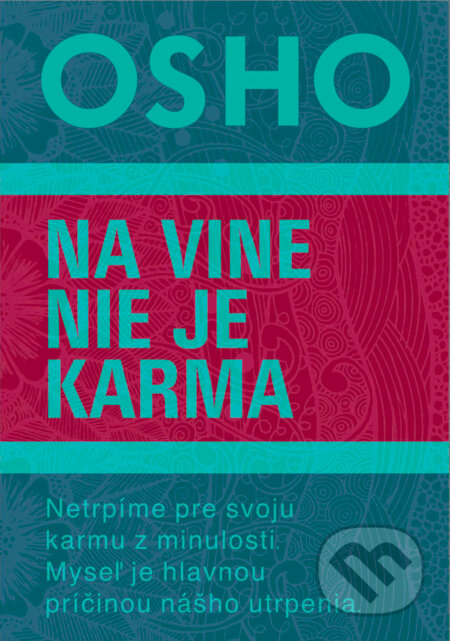 Kniha: Na vine nie je karma (Osho). Eastone Books, 2024 Kniha: Na vine nie je karma (Osho). Eastone Books, 2024