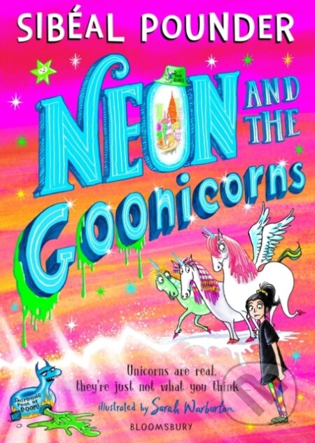 Kniha: Neon and the Goonicorns (Sibéal Pounder). Bloomsbury, 2024 Kniha: Neon and the Goonicorns (Sibéal Pounder). Bloomsbury, 2024