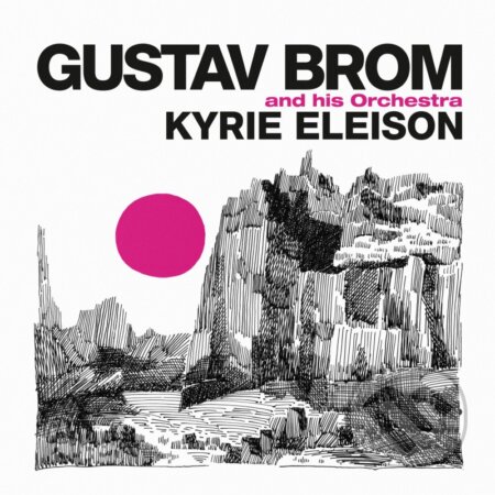Gustav Brom: Kyrie Eleison - Gustav Brom, Hudobné albumy, 2024