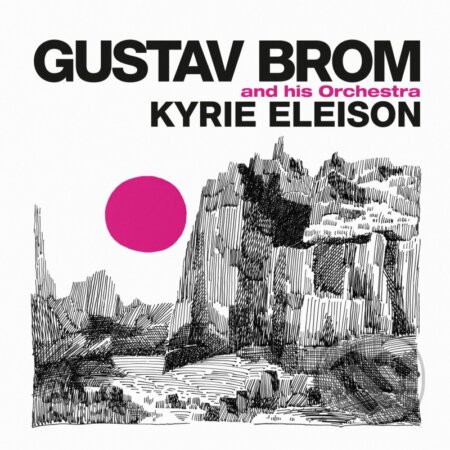 Hudební CD: Gustav Brom: Kyrie Eleison (Hudobné albumy). Hudobné albumy, 2024 Hudební CD: Gustav Brom: Kyrie Eleison (Hudobné albumy). Hudobné albumy, 2024