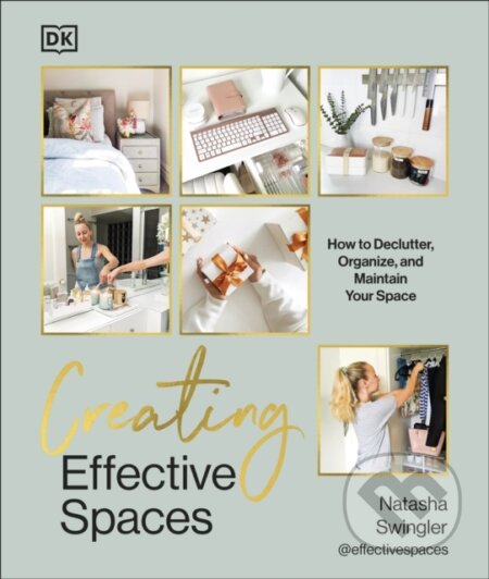 Kniha: Creating Effective Spaces (Natasha Swingler). Dorling Kindersley, 2024 Kniha: Creating Effective Spaces (Natasha Swingler). Dorling Kindersley, 2024