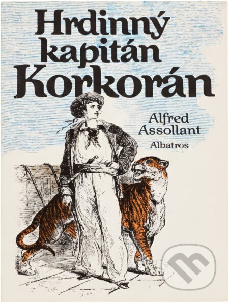 Kniha: Hrdinný kapitán Korkorán : pro čtenáře od deseti let (Alfred Assollant a Vítězslav Kocourek). , 1991 Kniha: Hrdinný kapitán Korkorán : pro čtenáře od deseti let (Alfred Assollant a Vítězslav Kocourek). , 1991