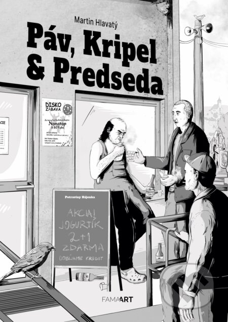 Kniha: Páv, Kripel a Predseda (Martin Hlavatý). FAMA art, 2024 Kniha: Páv, Kripel a Predseda (Martin Hlavatý). FAMA art, 2024