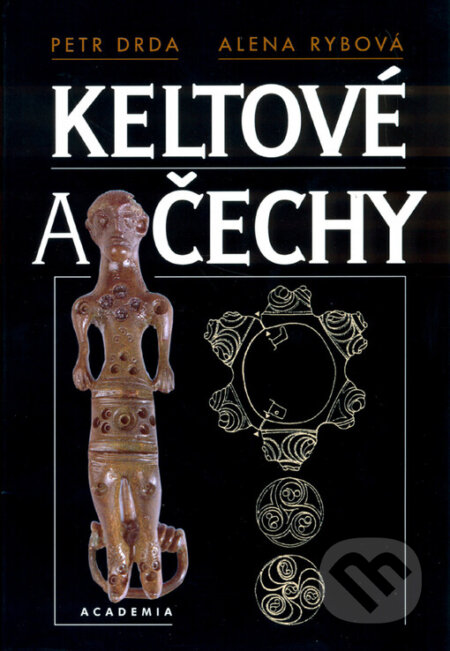 Kniha: Keltové a Čechy (Alena Rybová a Petr Drda). Academia, 1998 Kniha: Keltové a Čechy (Alena Rybová a Petr Drda). Academia, 1998