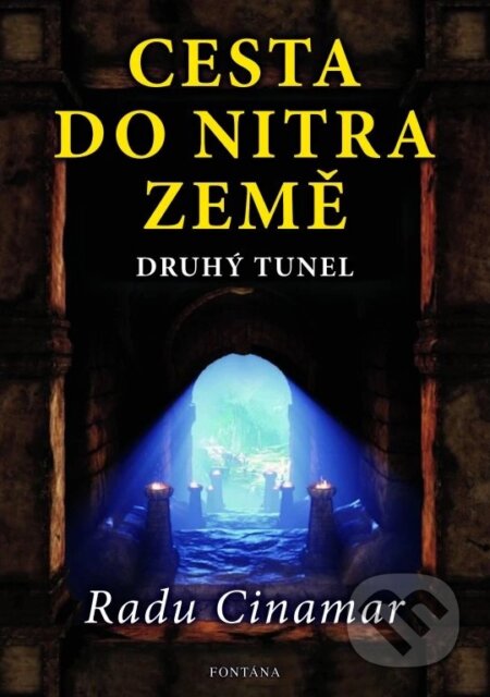 Kniha: Cesta do nitra Země (Radu Cinamar). Fontána, 2024 Kniha: Cesta do nitra Země (Radu Cinamar). Fontána, 2024